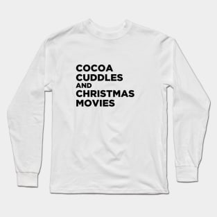 Hot Cocoa, Cuddles & Christmas Movies Long Sleeve T-Shirt